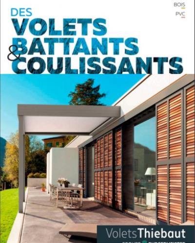 Volets Battants et Coulissants - THIEBAUT Volets Battants et Coulissants - THIEBAUT